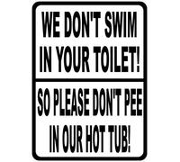 We Dont Swim in Toilet Dont Pee in Hot Tub Metal Sign Pool Rules 12"x8"