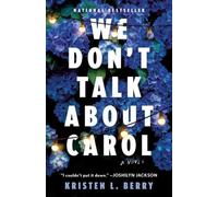 We Don't Talk About Carol : A Novel