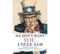 We Don't Want YOU, Uncle Sam: Examining the Military Recruiting Crisis with Generation Z