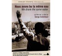 We Drank the Same Water ( Nous avons bu le meme eau )