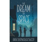 We Dream of Space : A Newbery Honor Award Winner