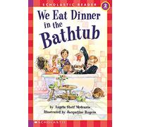 We Eat Dinner in the Bathtub (HELLO READER LEVEL 2)