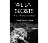 WE EAT SECRETS: A tale of heartbreak and hope