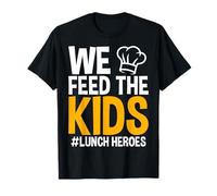 We Feed The Kids Lunch Lady School Cafeteria Worker Funny T-Shirt
