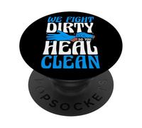 We Fight Dirty So You Heal Clean SPD Tech Motto PopSockets Adhesive PopGrip