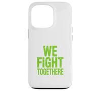 We Fight Together Mental Health Positive Message Artwork Case for iPhone 13 Pro