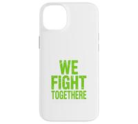 We Fight Together Mental Health Positive Message Artwork Case for iPhone 14 Plus