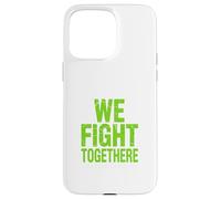 We Fight Together Mental Health Positive Message Artwork Case for iPhone 15 Pro Max