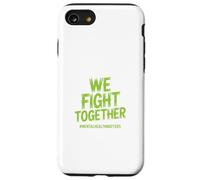 We Fight Together Mental Health Strength Through Unity Case for iPhone SE (2020) / 7/8