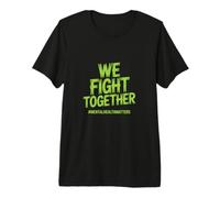 We Fight Together Mental Health Strength Through Unity Premium T-Shirt