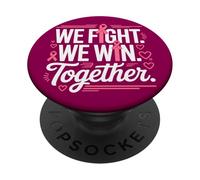 We Fight We Win Together Breast Cancer Support Oncology Team PopSockets Adhesive PopGrip