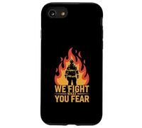 We Fight What You Fear Firefighter Hero Flame Case for iPhone SE (2020) / 7/8