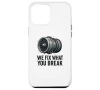 We Fix What You Break - Funny Aviation Mechanic Jet Engine Case for iPhone 12 Pro Max