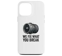 We Fix What You Break - Funny Aviation Mechanic Jet Engine Case for iPhone 13 Pro Max