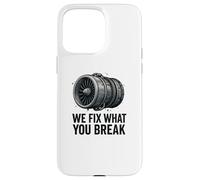 We Fix What You Break - Funny Aviation Mechanic Jet Engine Case for iPhone 15 Pro Max