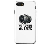 We Fix What You Break - Funny Aviation Mechanic Jet Engine Case for iPhone SE (2020) / 7 / 8