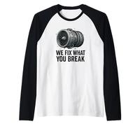 We Fix What You Break - Funny Aviation Mechanic Jet Engine Raglan Baseball Tee