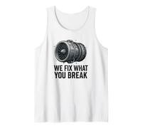 We Fix What You Break - Funny Aviation Mechanic Jet Engine Tank Top