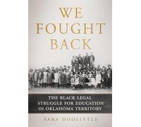 We Fought Back: The Black Legal Struggle for Education in Oklahoma Territory