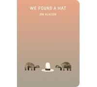 We Found a Hat : “Picture-book lovers will delight in We Found a Hat … it’s short on words but long on meaning” Guardian