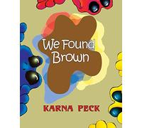 We Found Brown: Primary and secondary color mixing book for children written by a professional artist and teacher: 6 (Hop A Log)