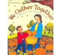 We Gather Together: Celebrating the Harvest Season