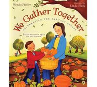 We Gather Together: Celebrating the Harvest Season