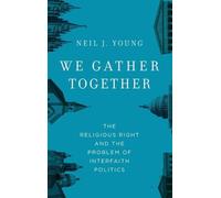 We Gather Together: The Religious Right and the Problem of Interfaith Politics b