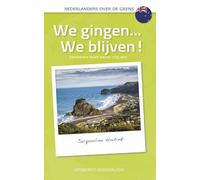We gingen...We blijven!: emigreren naar Nieuw-Zeeland (Nederlanders over de grens)