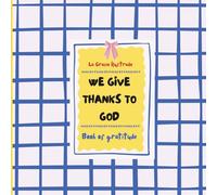 We give thanks to God Book of gratitude