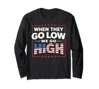 We Go High Midterms Politics Immigration Activist LA Protest Long Sleeve T-Shirt