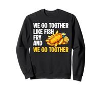 We Go Together Like Fish Fry And Beer Sweatshirt