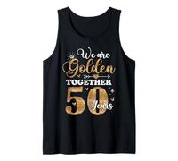 We Golden Together 50 Years 50th Wedding Anniversary Married Tank Top