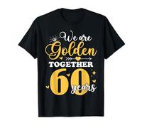 We Golden Together 60 Years 60th Wedding Anniversary Married T-Shirt