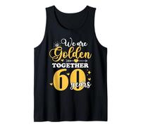We Golden Together 60 Years 60th Wedding Anniversary Married Tank Top