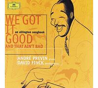We Got it Good and That Ain't Bad - An Ellington Songbook