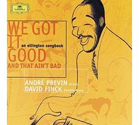We Got It Good & That Ain't Bad: An Ellington Songbook by Deutsche Grammophon (1999-01-01)
