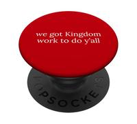 We got Kingdom work to do y'all Christian PopSockets Adhesive PopGrip
