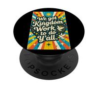 We Got Kingdom Work To Do Y'all Positive Vibe PopSockets Adhesive PopGrip