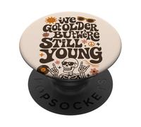 We Got Older But Still Young Groovy Skeleton 70s Emo PopSockets Adhesive PopGrip