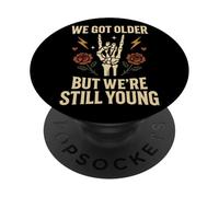 We Got Older But Still Young Skeleton Rock Hand Roses Retro PopSockets Adhesive PopGrip