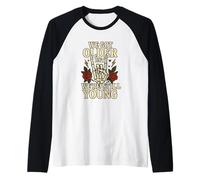 We Got Older But We're Still Young Vintage Roses Design Raglan Baseball Tee