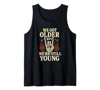 We Got Older But We're Still Young Vintage Roses Design Tank Top