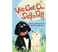 We Got Our Dog a Dog: A Rhyming Children's Book About Dogs, Emotional Growth, and Building Friendships for Ages 6-8.