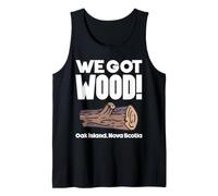 We Got Wood - Oak Island Funny Log Design Tank Top
