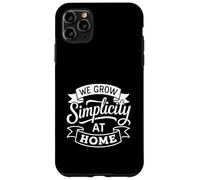We Grow Simplicity At Home Minimalist Parenting Case for iPhone 11 Pro Max
