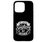 We Grow Simplicity At Home Minimalist Parenting Case for iPhone 15 Pro Max