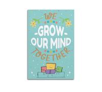 We Grow Together Quote EducationalClassic Aesthetic Poster Decorative Painting Canvas Wall Art Living Room Poster Bedroom PaintingUnframe-style 24x36inch(60x90cm)