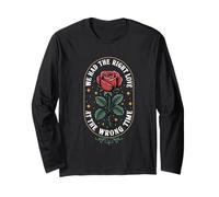 We Had The Right Love At The Wrong Time Rose Long Sleeve T-Shirt