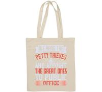 We Hang The Petty Thieves and appoint The Great Ones to Public Office Natural Cotton Tote Bag White
